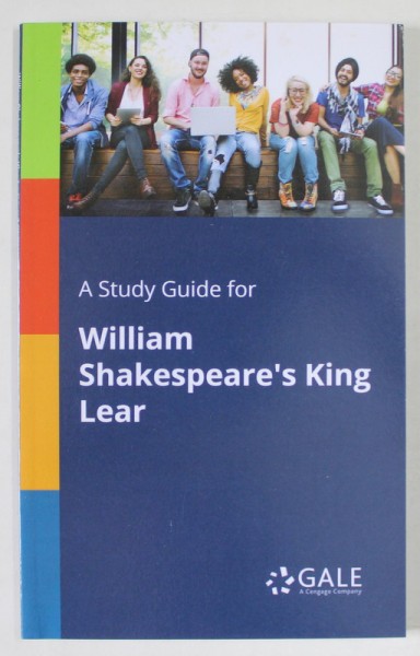 A STUDY GUIDE FOR WILLIAM SHAKESPEARE &#039;S KING LEAR 2007