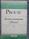 IN CAUTAREA TIMPULUI PIERDUT. SWANN - MARCEL PROUST - 1987, 394 pag stare f buna