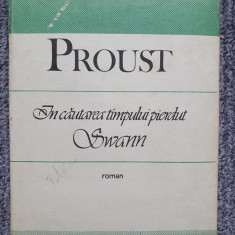 IN CAUTAREA TIMPULUI PIERDUT. SWANN - MARCEL PROUST - 1987, 394 pag stare f buna