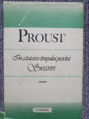 IN CAUTAREA TIMPULUI PIERDUT. SWANN - MARCEL PROUST - 1987, 394 pag stare f buna foto