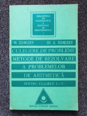 METODE DE REZOLVARE A PROBLEMELOR DE ARITMETICA PENTRU CLASELE I-V - Gheorghe-Adalbert Schneider foto