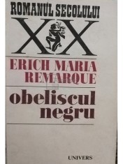 Erich Maria Remarque - Obeliscul negru (Editia: 1973) foto