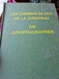 Les Chemins de Fer de la Jungfrau - Die Jungfraubahnen