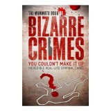 The Mammoth Book Of Bizarre Crimes