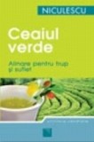 Ceaiul verde. Alinare pentru trup si suflet