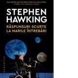 Raspunsuri scurte la marile intrebari - Stephen Hawking, Doru Castaian
