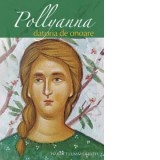Pollyanna. Datoria de onoare (volumul 5) - Anca Irina Ionescu, Harriet Lummis Smith
