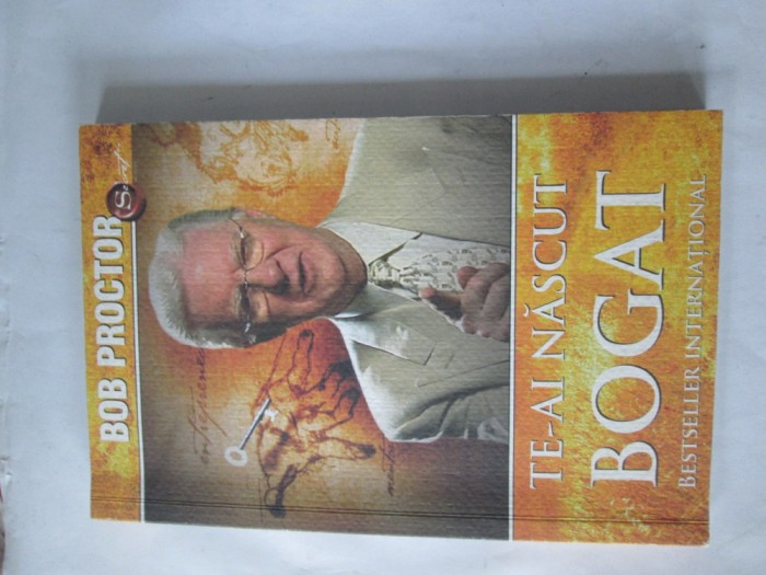 Bob Proctor - Te-ai nascut bogat