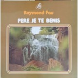 Disc vinil, LP. Pere, Je Te Benis-RAYMOND FAU-242726
