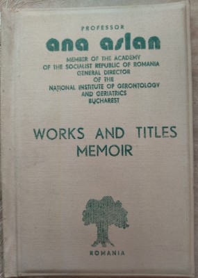 PROFESSOR ANA ASLAN: WORKS AND TITLES MEMOIR [ROMANIA 1983 / LIMBA ENGLEZA] foto