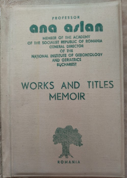 PROFESSOR ANA ASLAN: WORKS AND TITLES MEMOIR [ROMANIA 1983 / LIMBA ENGLEZA]