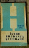 Teodor Dima - Intre prudenta si eroare