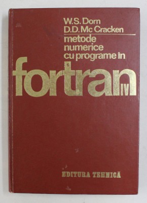 METODE NUMERICE IN FORTRAN de W.S. DORN si D.D. Mc CRAKEN , 1976 foto