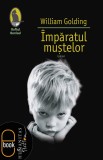 Imparatul mustelor (ebook) - William Golding - Editura LibHumanitas