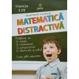 MATEMATICA DISTRACTIVA. CLASELE I-IV-EDUARD DANCILA, IOAN DANCILA-311284