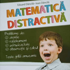 MATEMATICA DISTRACTIVA. CLASELE I-IV-EDUARD DANCILA, IOAN DANCILA