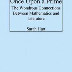 Once Upon a Prime: The Wondrous Connections Between Mathematics and Literature