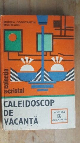 Caleidoscop de vacanta- Mircea Constantin
