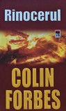Cumpara ieftin Carte Rinocerul Colin Forbes 2006 Editura Rao Coperta Brosata 442 Pagini Literatura Romane Politiste Thriller Actiune Autori Straini
