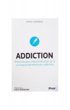 Addiction. Psihologia dependenței - Paperback brosat - Jenny Svanberg - Prior
