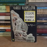 ION COJA - MARELE MANIPULATOR SI ASASINAREA LUI CULIANU, CEAUSESCU SI IORGA , 1999 *