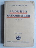 Padurea Spanzuratilor - Liviu Rebreanu, Editia a VI-a (1932), Carte Veche, Editura Cartea Romaneasca, 343 pagini
