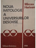 Mircea Herivan - Noua mitologie a universurilor deschise (Editia: 1984)