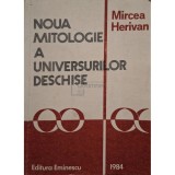 Mircea Herivan - Noua mitologie a universurilor deschise (Editia: 1984)