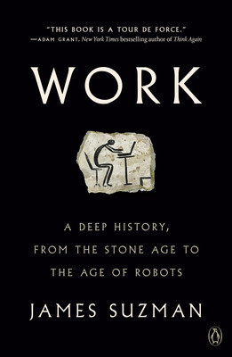 Work: A Deep History, from the Stone Age to the Age of Robots foto