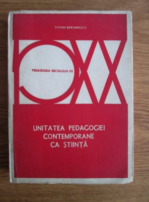 Stefan Barsanescu - Unitatea pedagogiei contemporane ca stiinta (1976, autograf) foto