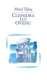 Clepsidra lui Ovidiu - Mirel Talos - Editura Rao