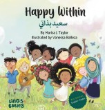 Happy within / &amp;amp;#1587;&amp;amp;#1593;&amp;amp;#1610;&amp;amp;#1583; &amp;amp;#1576;&amp;amp;#1584;&amp;amp;#1575;&amp;amp;#1578;&amp;amp;#1610;: Children's Bilingual Book English