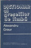 Dictionar Alexandru Graur - Greseli Limba Romana, Editie 1982, Critica Literara, Carte Veche Colectie