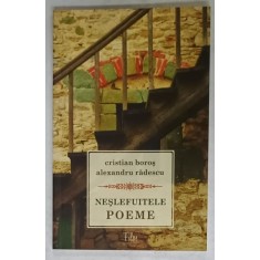 NESLEFUITELE POEME de CRISTIAN BOROS si ALEXANDRU RADESCU , 2015 , DEDICATIE *