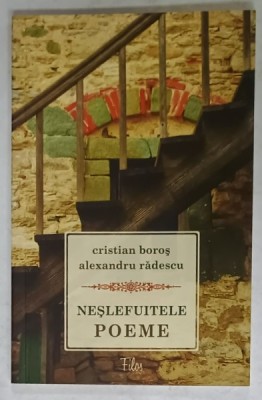 NESLEFUITELE POEME de CRISTIAN BOROS si ALEXANDRU RADESCU , 2015 , DEDICATIE * foto