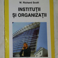 Institutii si organizatii / W. Richard Scott