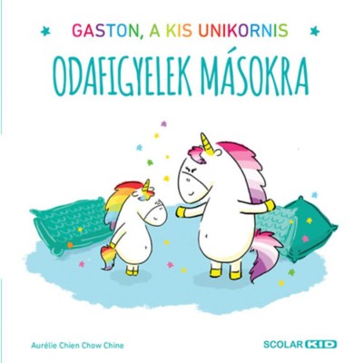 Odafigyelek m&amp;aacute;sokra - Gaston, a kis unikornis - Aur&amp;eacute;lie Chien Chow Chine foto