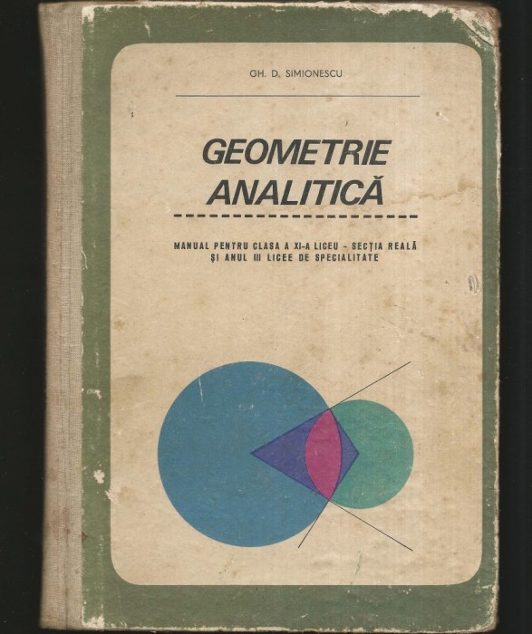 GEOMETRIA ANALITICĂ - MATEMATICĂ - MANUAL PENTRU CLASA A XI-A LICEU - SIMIONESCU
