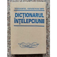 Dictionarul Intelepciunii Tiraj 5000 - Theofil Simenschy , B880