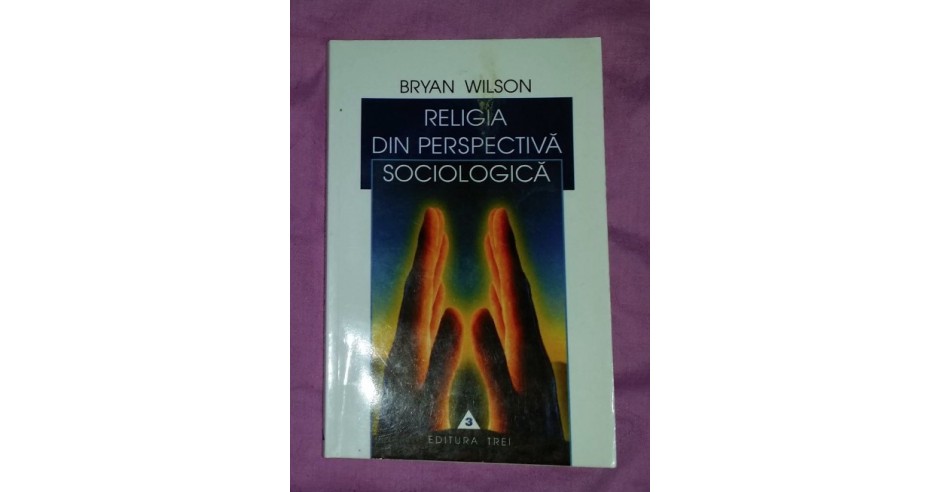 Religia din perspectiva sociologica / Bryan Wilson | arhiva Okazii.ro