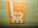 PROBLEME DE STRUCTURI ALGEBRICE -C.TANASESCU ANUL 1988