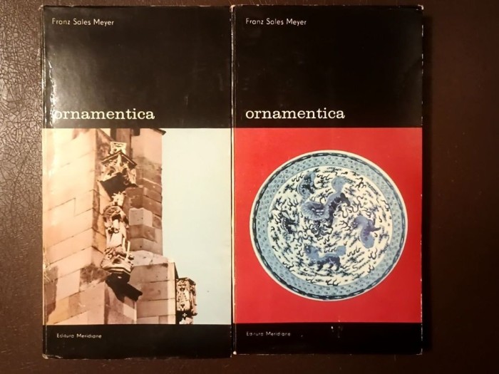 Franz Sales Meyer - Ornamentica: o gramatică a formelor decorative (2 vol.)