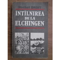 Michel Droit - Intalnirea de la Elchingen. Singur la parinti