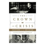 The Crown in Crisis