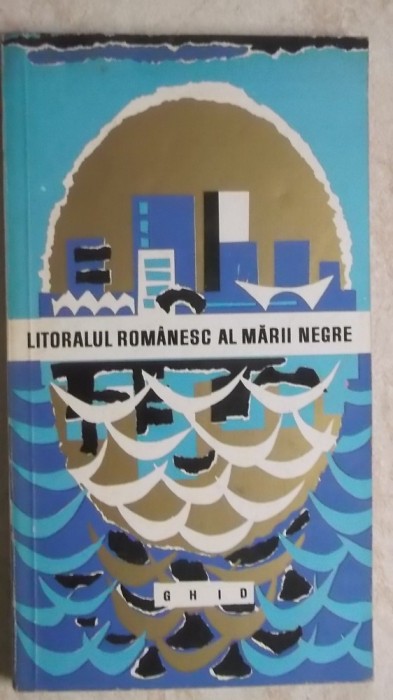 Litoralul romanesc al Marii Negre - Ghid (vezi detalii pentru livrare in tara)