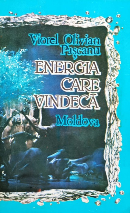 Energia Care Vindeca - Viorel Olivian Pascanu , A1199