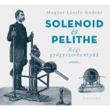 Solenoid &eacute;s Pelithe - R&eacute;gi gy&oacute;gyszerkentyűk - Magyar L&aacute;szl&oacute; Andr&aacute;s