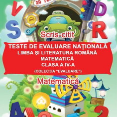 Teste de evaluare națională, Clasa a IV-a - Limba și literatura română, Matematică - Paperback brosat - Adina Grigore - Ars Libri