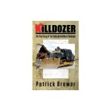 Killdozer: The True Story of the Colorado Bulldozer Rampage