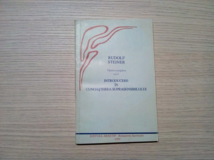 INTRODUCERE IN CUNOASTEREA SUPRASENSIBILULUI - Rudolf Steiner - 1993, 191 p.